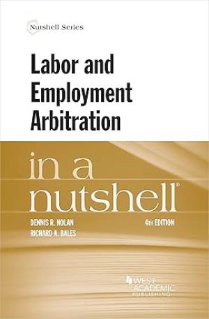 Labor & Employment Arbitration in a Nutshell, Fourth Edition